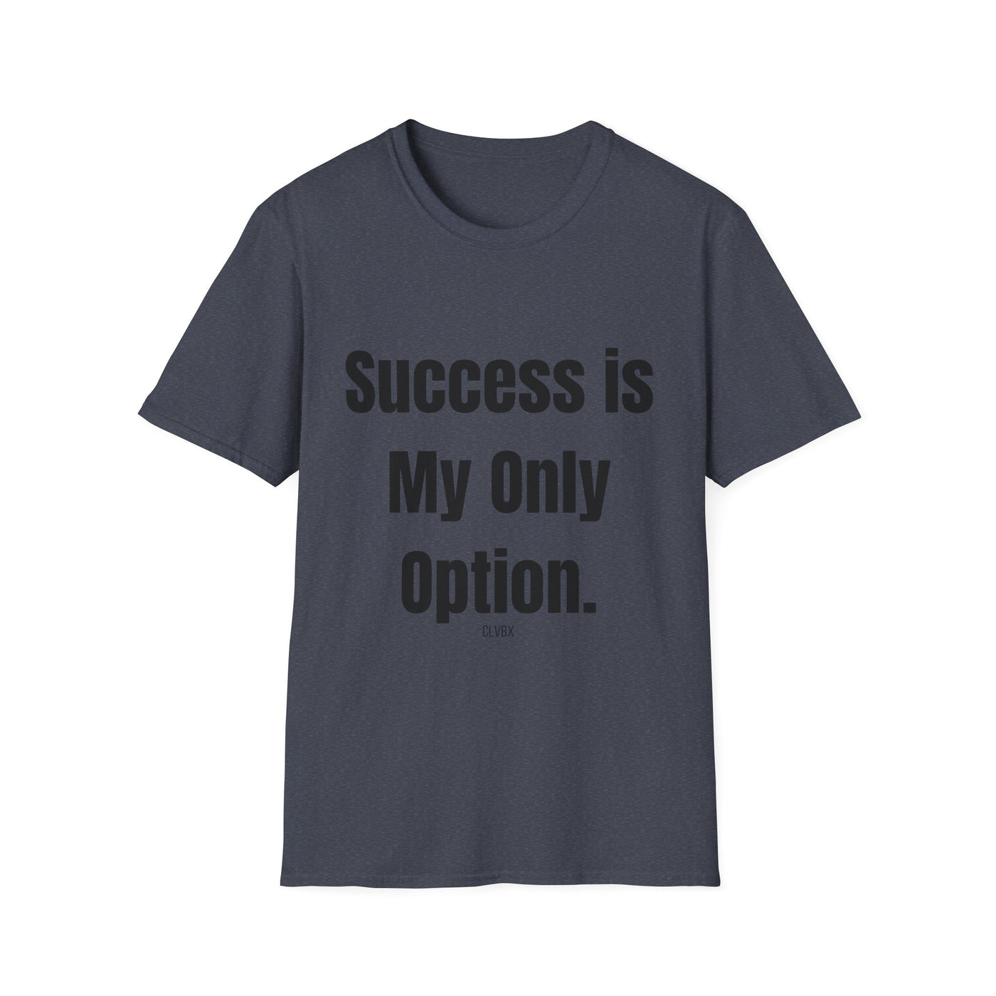 CLVBX® Exclusive – Sucess Is My Only Option