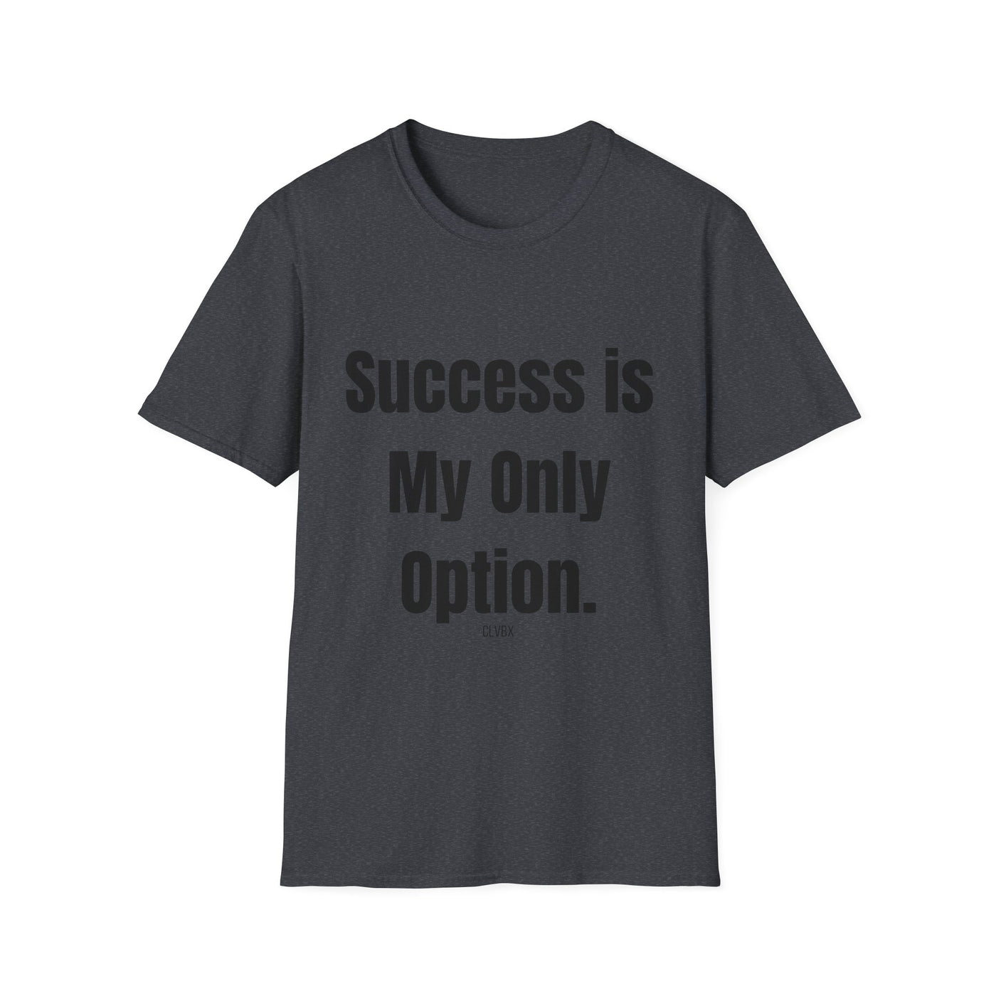 CLVBX® Exclusive – Sucess Is My Only Option