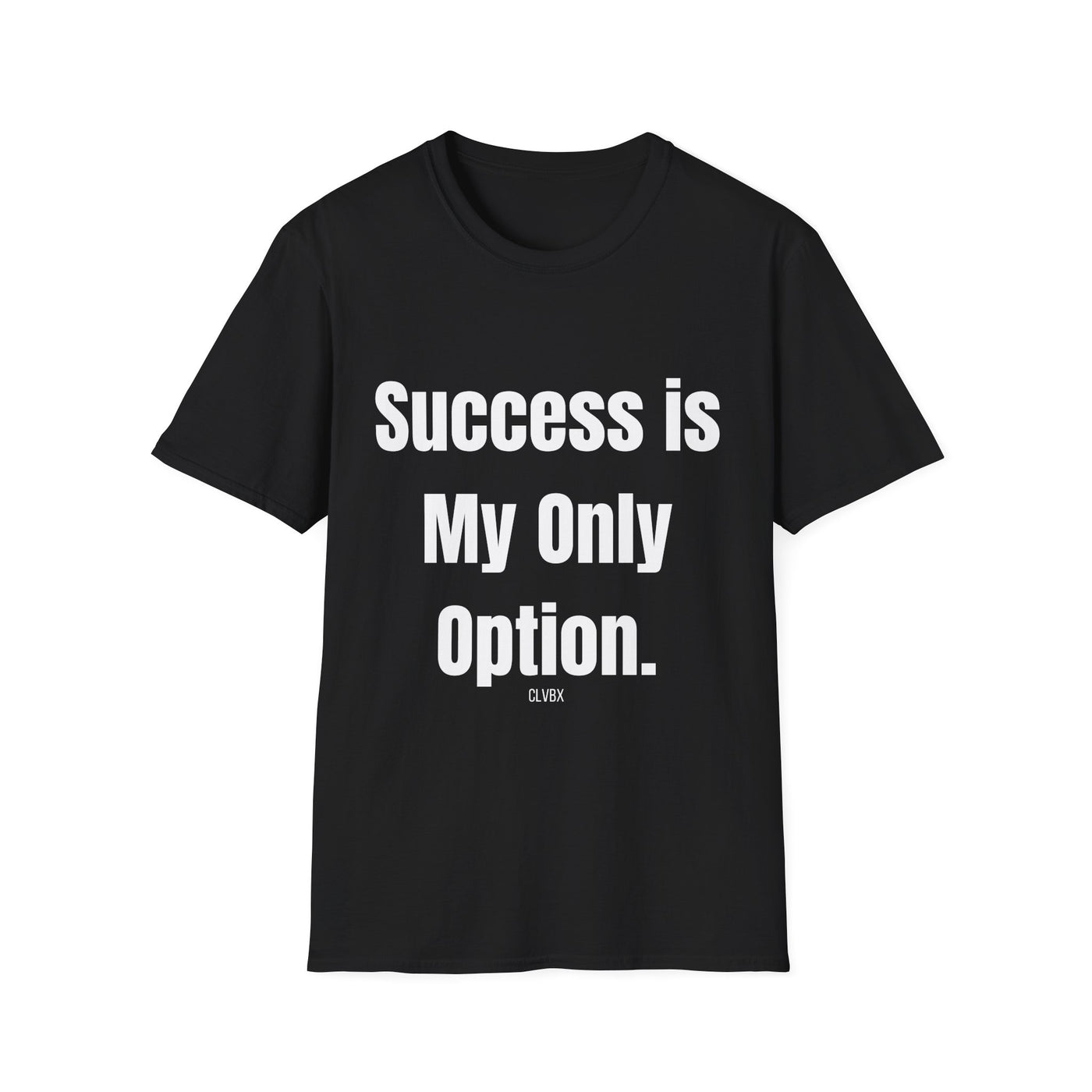 CLVBX® Exclusive – Sucess Is My Only Option