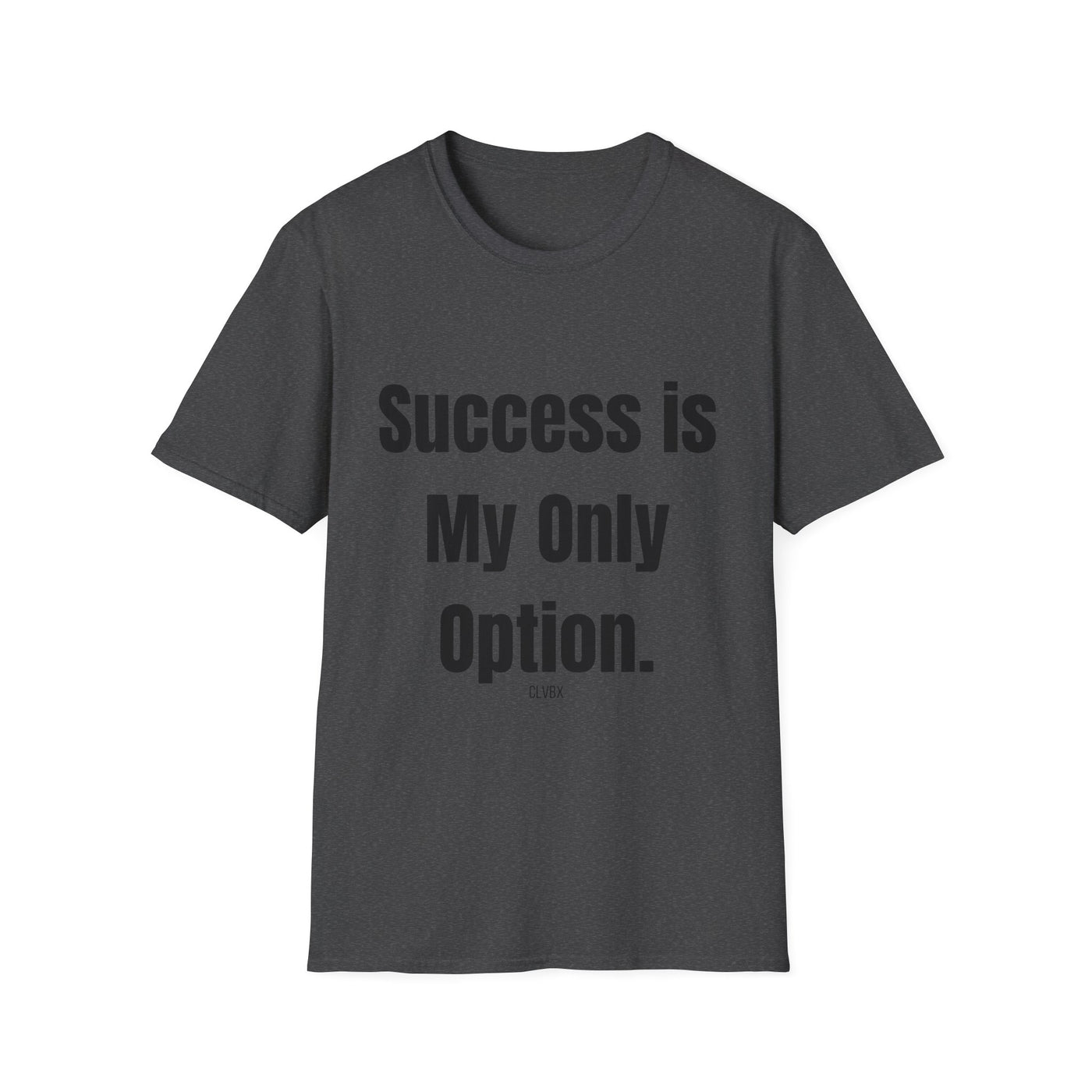CLVBX® Exclusive – Sucess Is My Only Option
